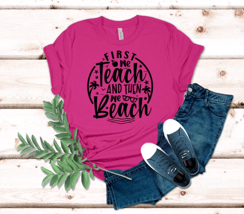 First we Teach then we Beach