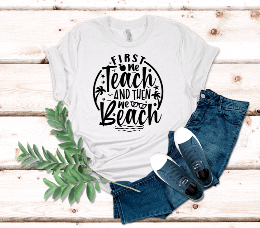 First we Teach then we Beach