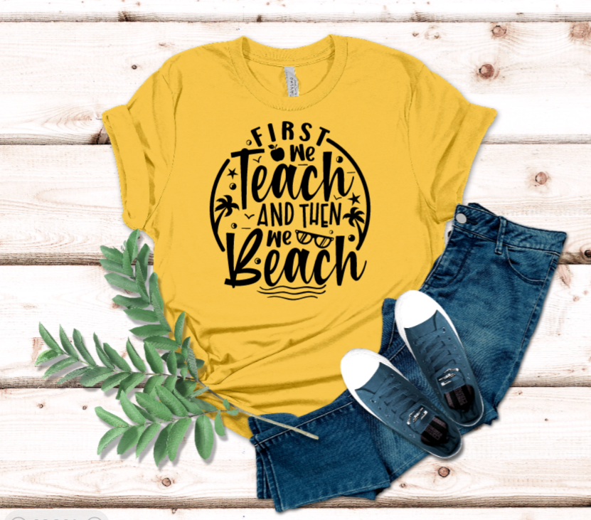 First we Teach then we Beach