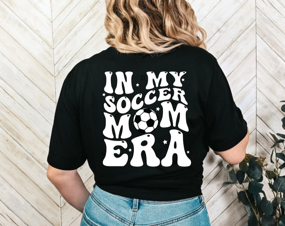 In My Soccer Mom Era (soccer ball) Front & Back Tee Design