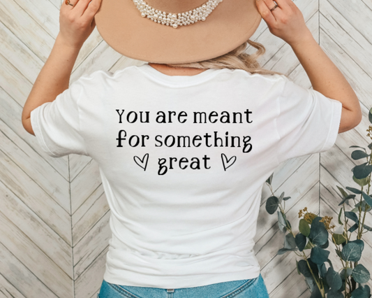 You Are Meant for Something Great