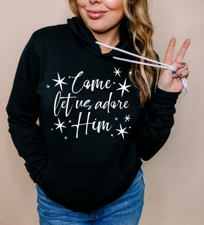 Come Let Us Adore Him Hoodie