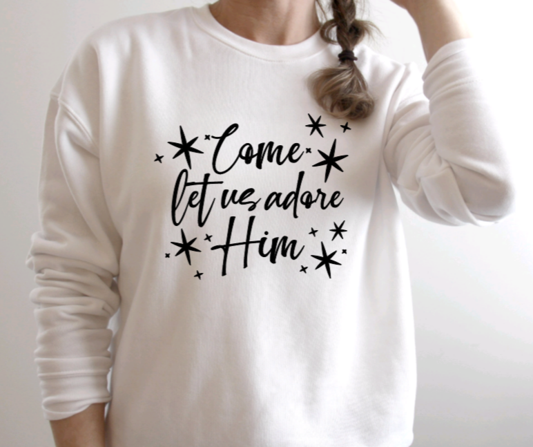 Come Let Us Adore Him Sweatshirt