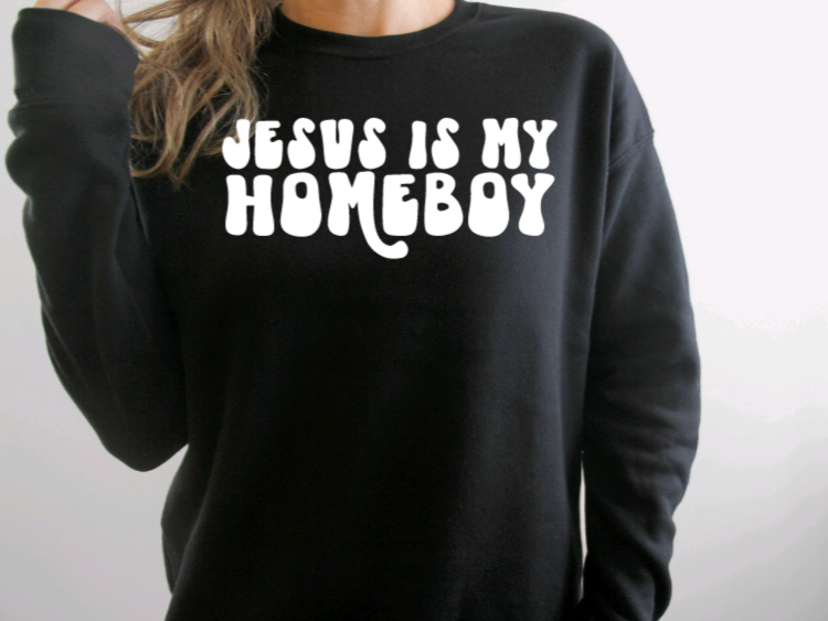 Jesus Is My Homeboy Sweatshirt
