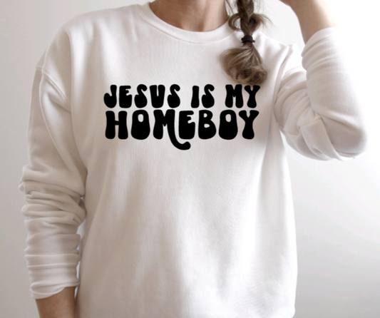 Jesus Is My Homeboy Sweatshirt