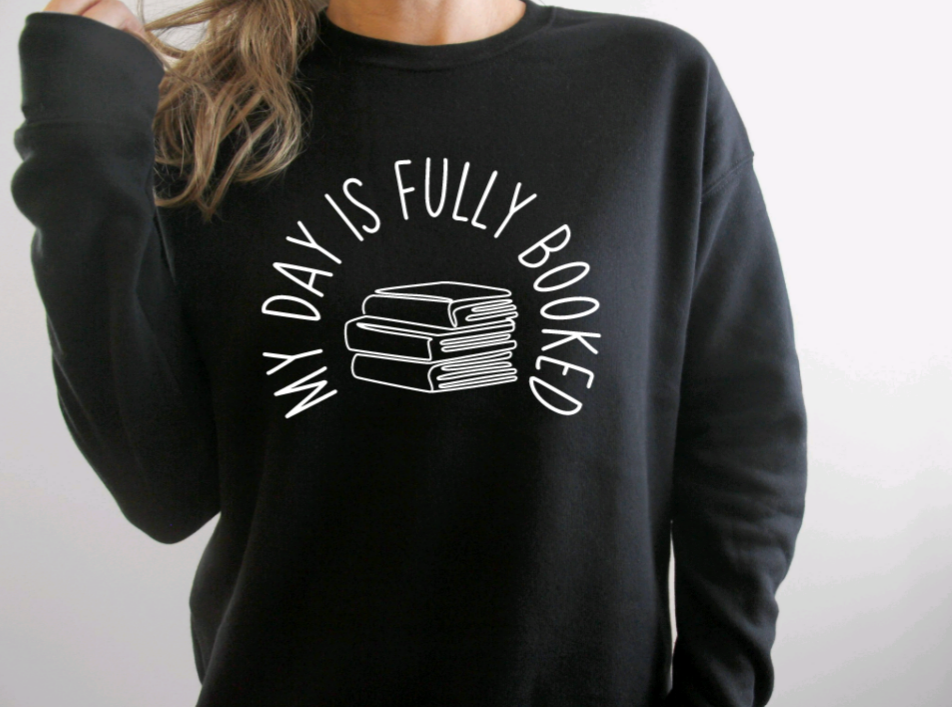 My Day is Fully Booked Sweatshirt