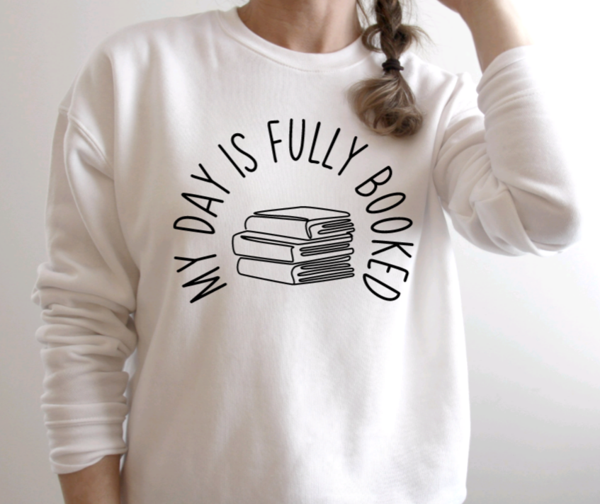 My Day is Fully Booked Sweatshirt