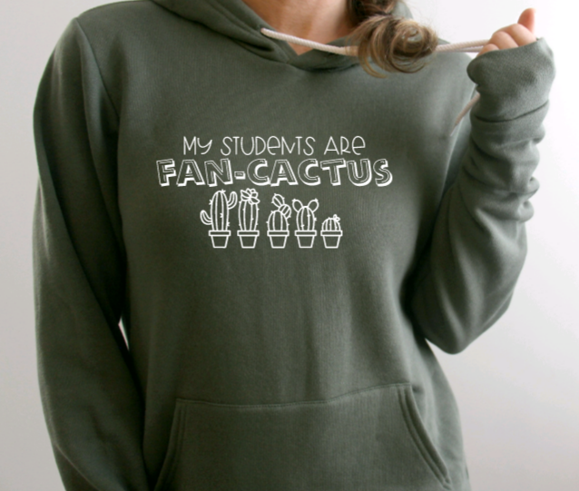 My Students are Fan-cactus Hoodie