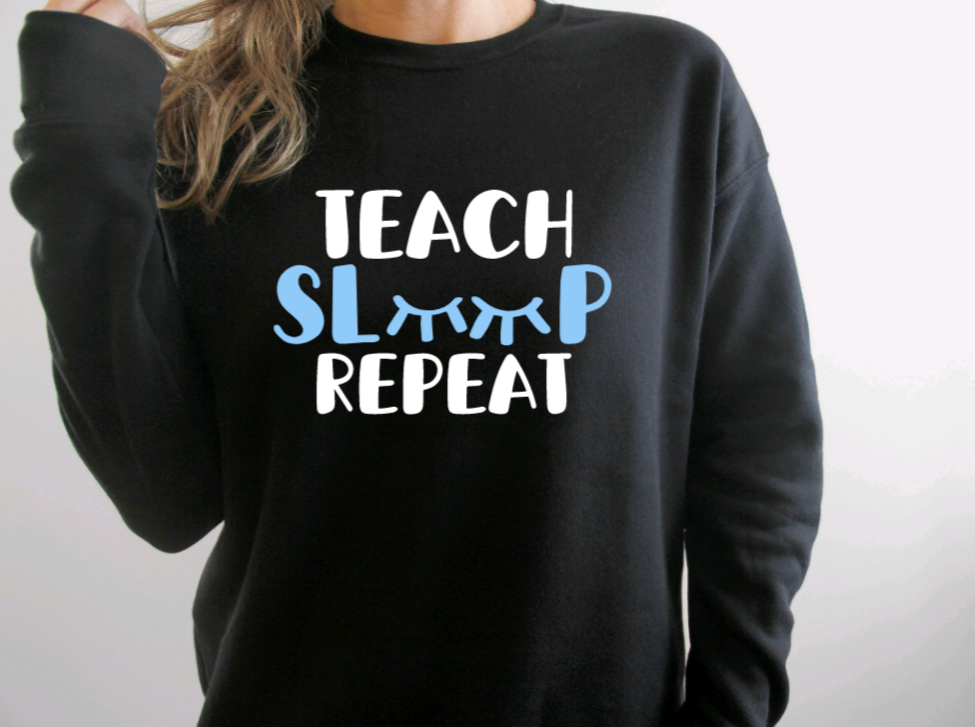 Teach Sleep Repeat Sweatshirt