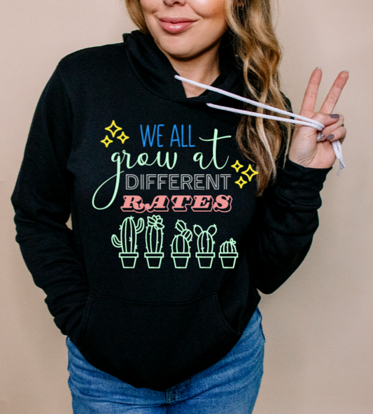 We All Grow at Different Rates Hoodie